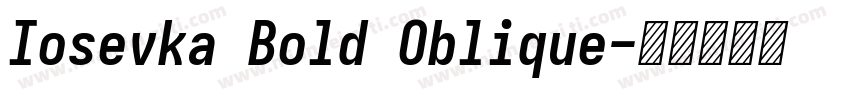 Iosevka Bold Oblique字体转换